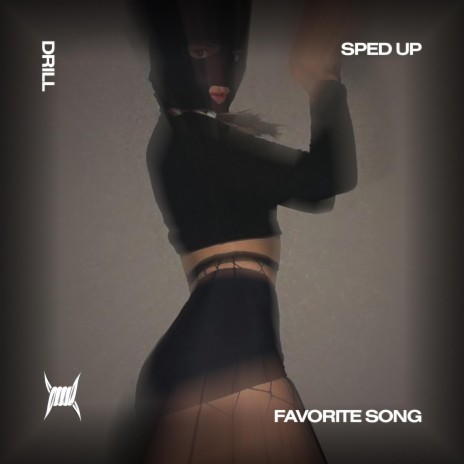 FAVORITE SONG - (DRILL SPED UP) ft. Tazzy