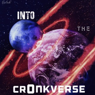 Into The Cr0nkverse