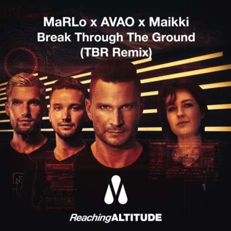 Break Through The Ground (TBR Remix) ft. Avao & TBR | Boomplay Music