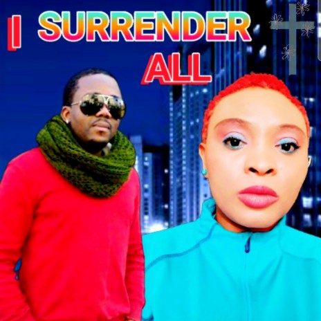 I SURRENDER ALL | Boomplay Music