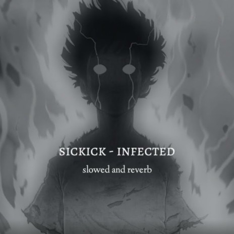Sickick - Infected (Slowed Reverb) | Boomplay Music