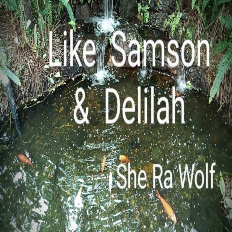 Like Samson & Delilah | Boomplay Music