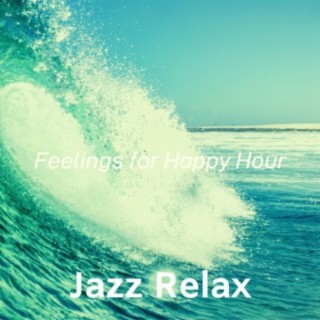 Feelings for Happy Hour