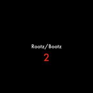 Rootz/Bootz (2)