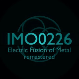 Electric Fusion of Metal (remastered)