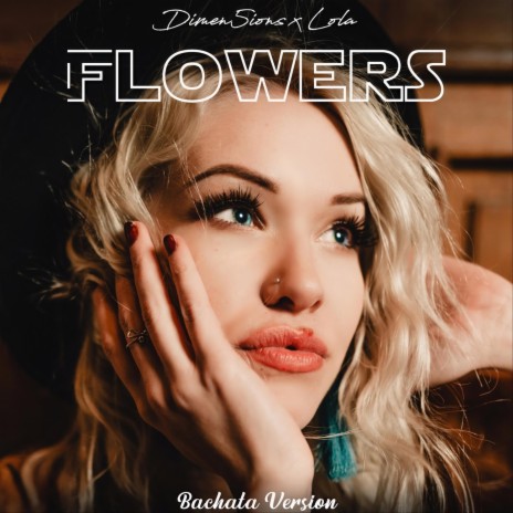 Flowers (Bachata Version) ft. Lola | Boomplay Music