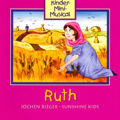 Lied der Ruth ft. Kinder-Mini-Musical, Sunshine Kids & Kathrin Giese | Boomplay Music