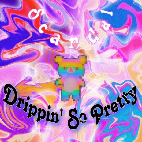 Drippin' So Pretty | Boomplay Music