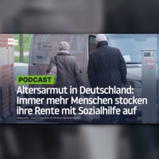 Altersarmut in Deutschland: Immer mehr Menschen stocken ihre Rente mit Sozialhilfe auf