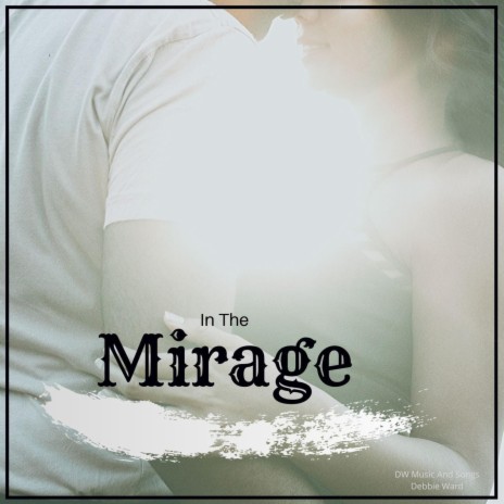 In The Mirage | Boomplay Music