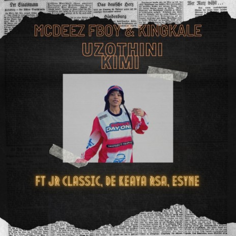 Uzothini Kimi ft. DJ Kingkale, Jr Classic, De Keaya Rsa & Esyne | Boomplay Music