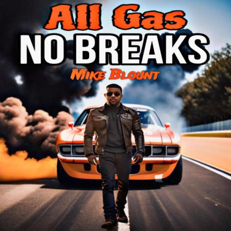 All Gas No Breaks | Boomplay Music