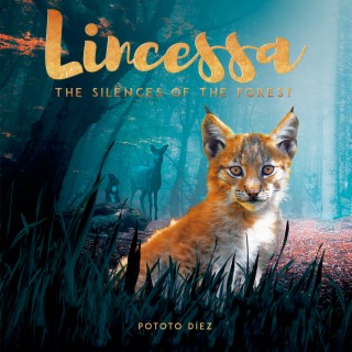 Lincessa. The Silences of the Forest (Original Soundtrack Composed by Pototo Diez)