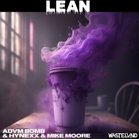 LEAN ft. HYNEXX & MIKE MOORE | Boomplay Music