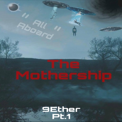 9ether Pt. 1 of 3 All Aboard The Mothership