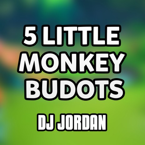 5 Little Monkey Budots | Boomplay Music