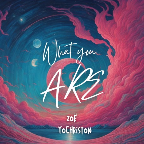 What You Are ft. Zoe McIntyre | Boomplay Music