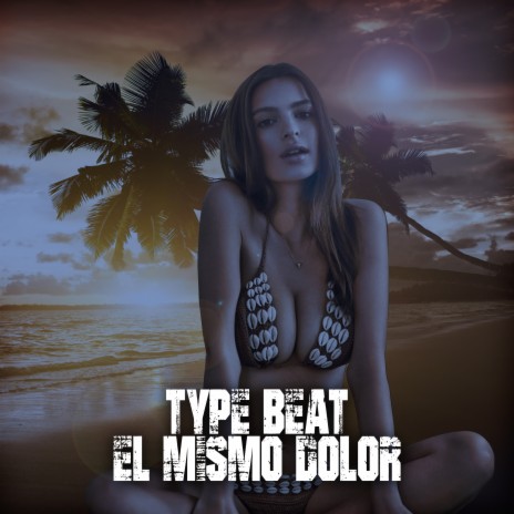 Type Beat El Mismo Dolor | Boomplay Music