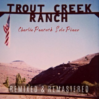 Trout Creek Ranch (Remixed & Remastered)
