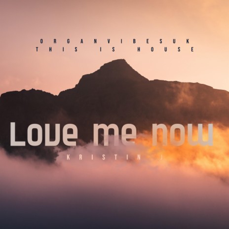 Love Me Now | Boomplay Music