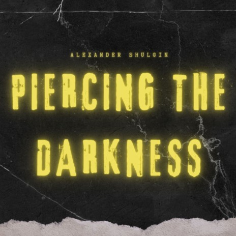 Piercing the Darkness | Boomplay Music