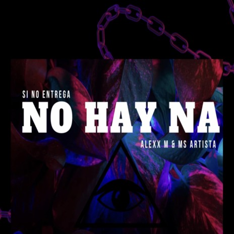 No Hay Na ft. Ms Artista | Boomplay Music