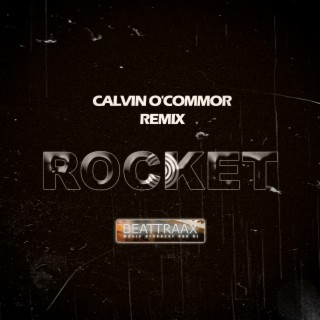 Rocket (Calvin O'Commor Remix)