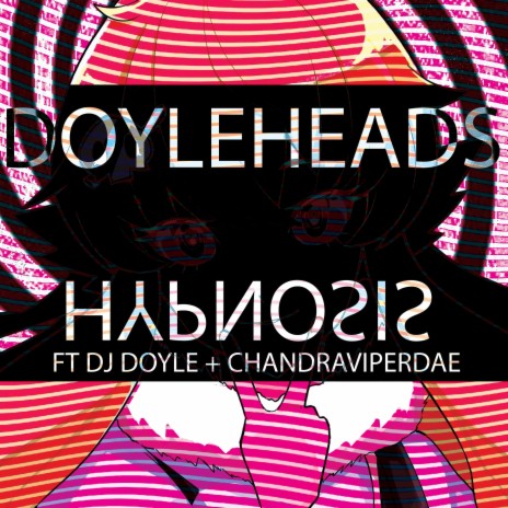 DoyleHeads Hypnosis ft. ChandraViperdae