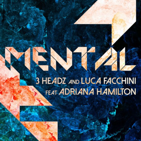 Mental ft. Luca Facchini & Adriana Hamilton | Boomplay Music