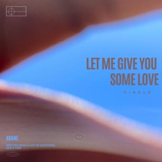 Let Me Give You Some Love lyrics | Boomplay Music