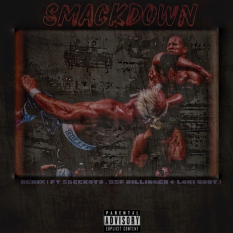 Smackdown (Extended Version) ft. SageKoYo, BSF Dillinger & Loki Cody | Boomplay Music