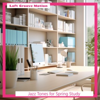 Jazz Tones for Spring Study