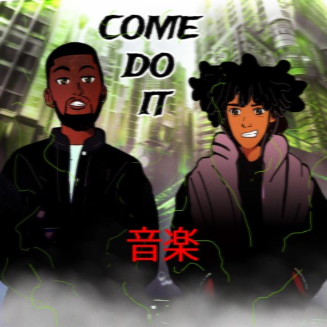 COME DO IT ft. Deric | Boomplay Music