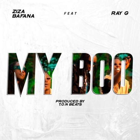 My Boo Ray G (Radio Edit) ft. Ziza Bafana | Boomplay Music