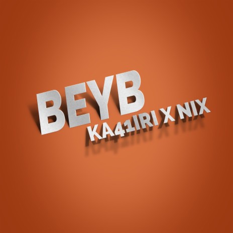 Beyb ft. K41iri | Boomplay Music