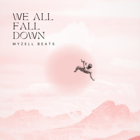 We all fall down | Boomplay Music