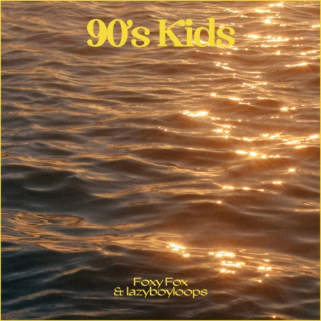 90's Kids ft. lazyboyloops | Boomplay Music