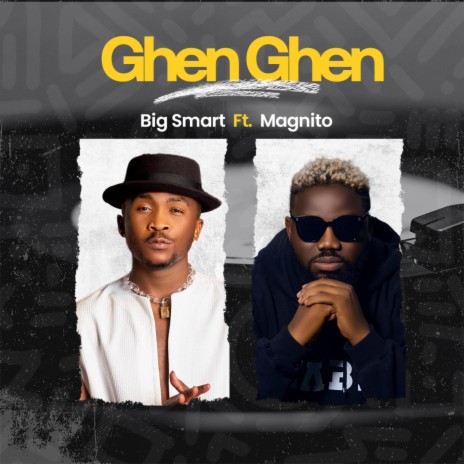 Ghen Ghen ft. Magnito | Boomplay Music