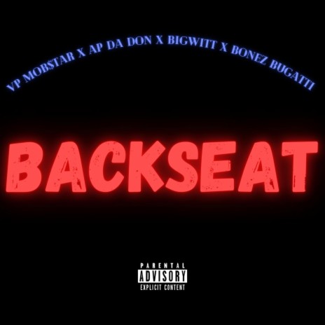 Backseat ft. AP Da Don, Bugatti Bone, Big Witt & Mattone Beats | Boomplay Music