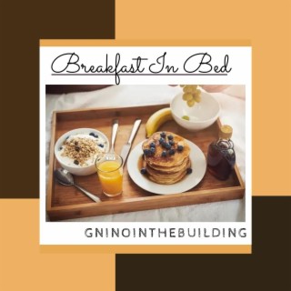 Breakfast In Bed lyrics | Boomplay Music
