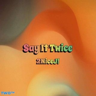 Say It Twice