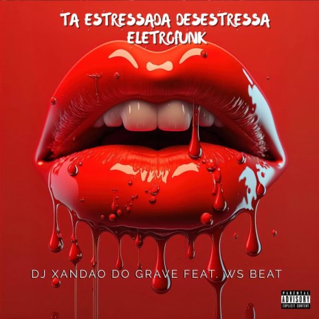 Tá Estressada Desestressa Eletro Funk (DJ WS BEAT Remix) ft. DJ WS BEAT | Boomplay Music