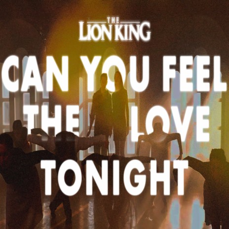 Can You Feel the Love Tonight | Boomplay Music