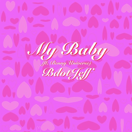 My Baby ft. Benny Universe | Boomplay Music