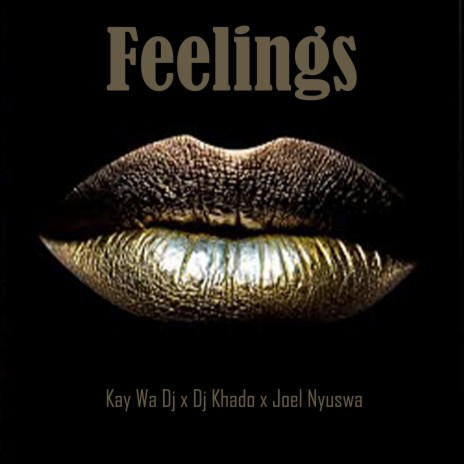 Feelings ft. Dj Khado & Joel Nyuswa