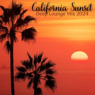 California Sunset: Deep Lounge Mix 2024, Summer Chillout Vibes