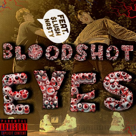 Bloodshot Eyes ft. SLU$H NA$TY | Boomplay Music