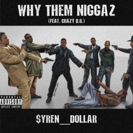 Why Them Niggaz ft. Crazy D. O.