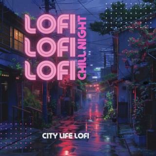 City Life Lofi: Nighttime Ambiance