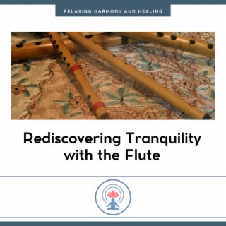 Rediscovering Tranquility with the Flute